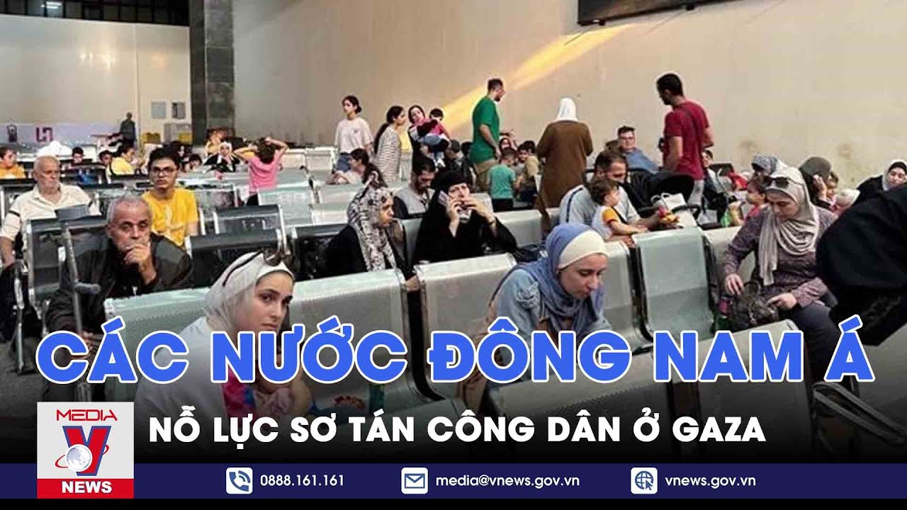 Các nước Đông Nam Á nỗ lực sơ tán công dân ở Gaza  - VNews