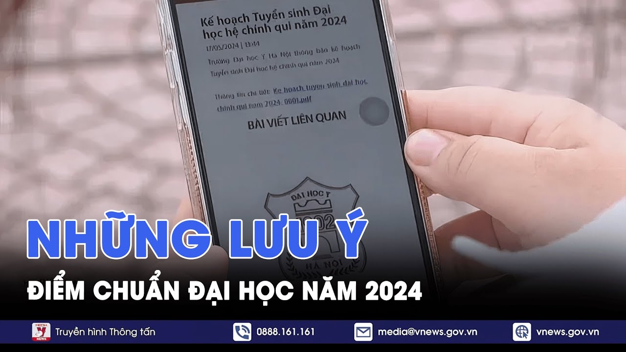 Những lưu ý sau khi biết điểm chuẩn đại học năm 2024 - VNews