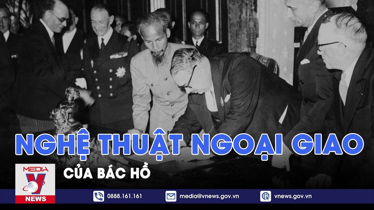 Học Bác mỗi ngày. Bác Hồ với nghệ thuật ngoại giao - VNEWS