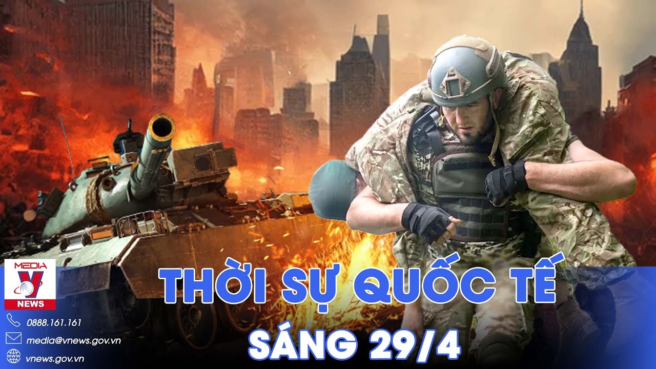 Thời sự Quốc tế sáng 29/4. Ukraine liên tục rút lui gần Avdiivka; Lốc xoáy chết người ở Trung Quốc