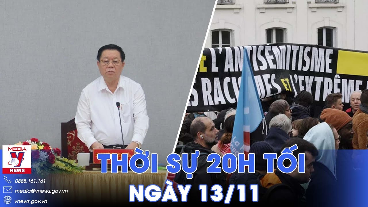 Thời sự 20h tối ngày 13/11. Phản đối bài Do Thái tại Pháp;Ban Tuyên giáo Trung ương làm việc tại Huế