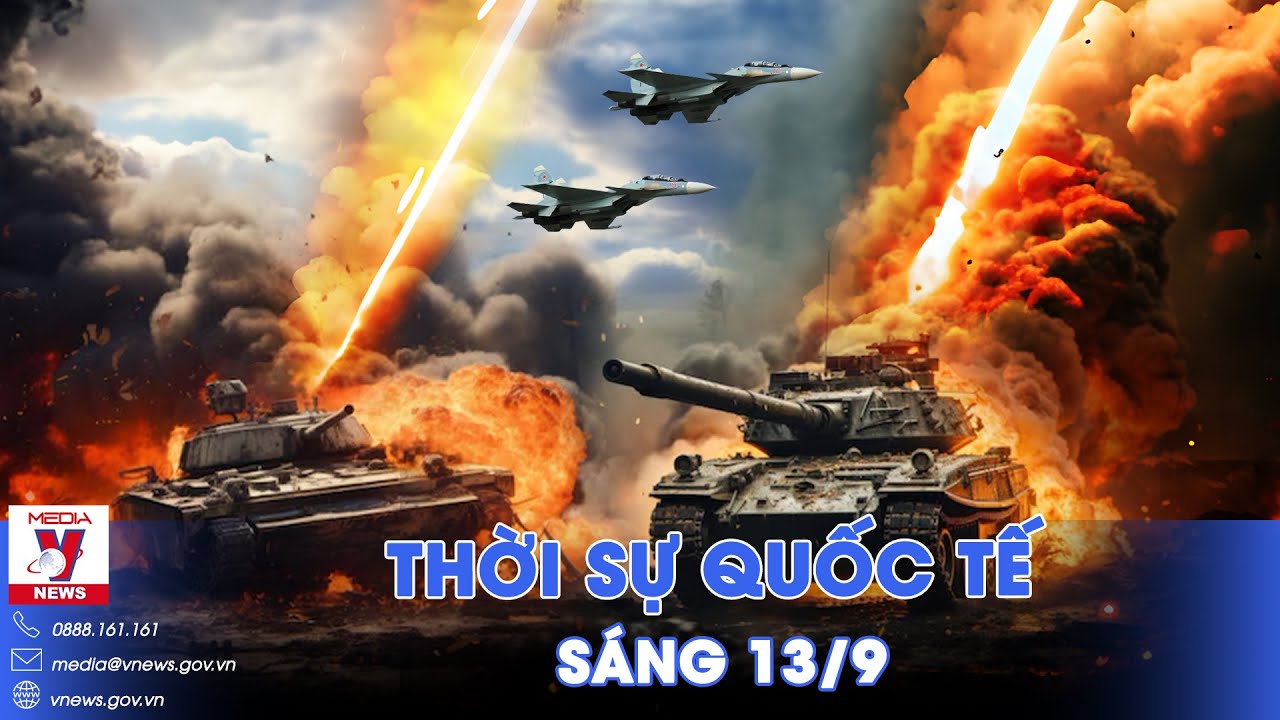 Thời sự Quốc tế sáng 14/9.Nga phản công gắt, bắn nổ tăng Kiev ở Kursk; Lo ngại về sức khỏe ông Trump