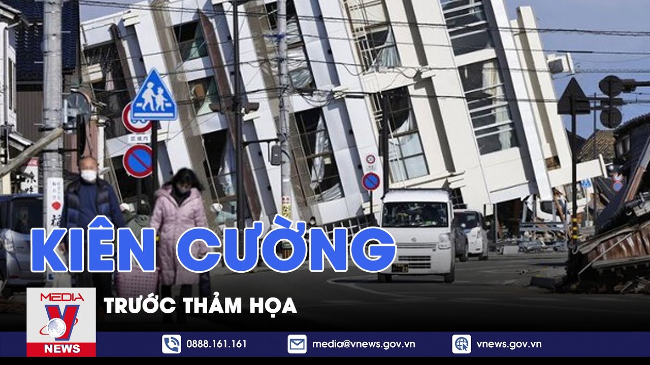 Kiên cường trước thảm họa - Thế giới hôm nay - VNews