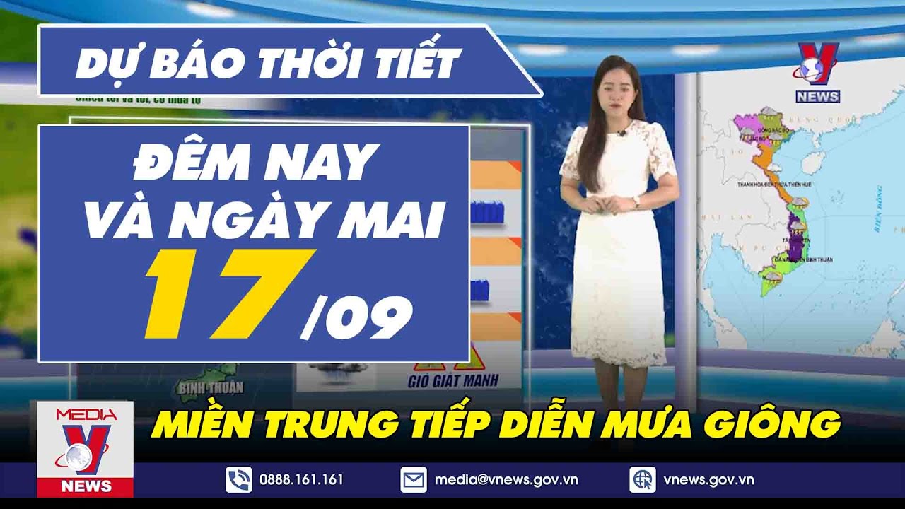 Dự báo thời tiết đêm nay và ngày mai 17/9. Miền Bắc giảm mưa; miền Trung tiếp diễn mưa giông - VNEWS