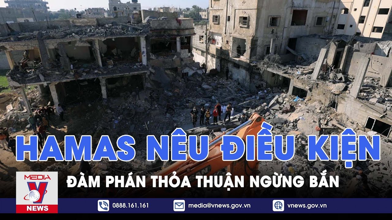 Hamas nêu điều kiện đàm phán thỏa thuận ngừng bắn - VNews