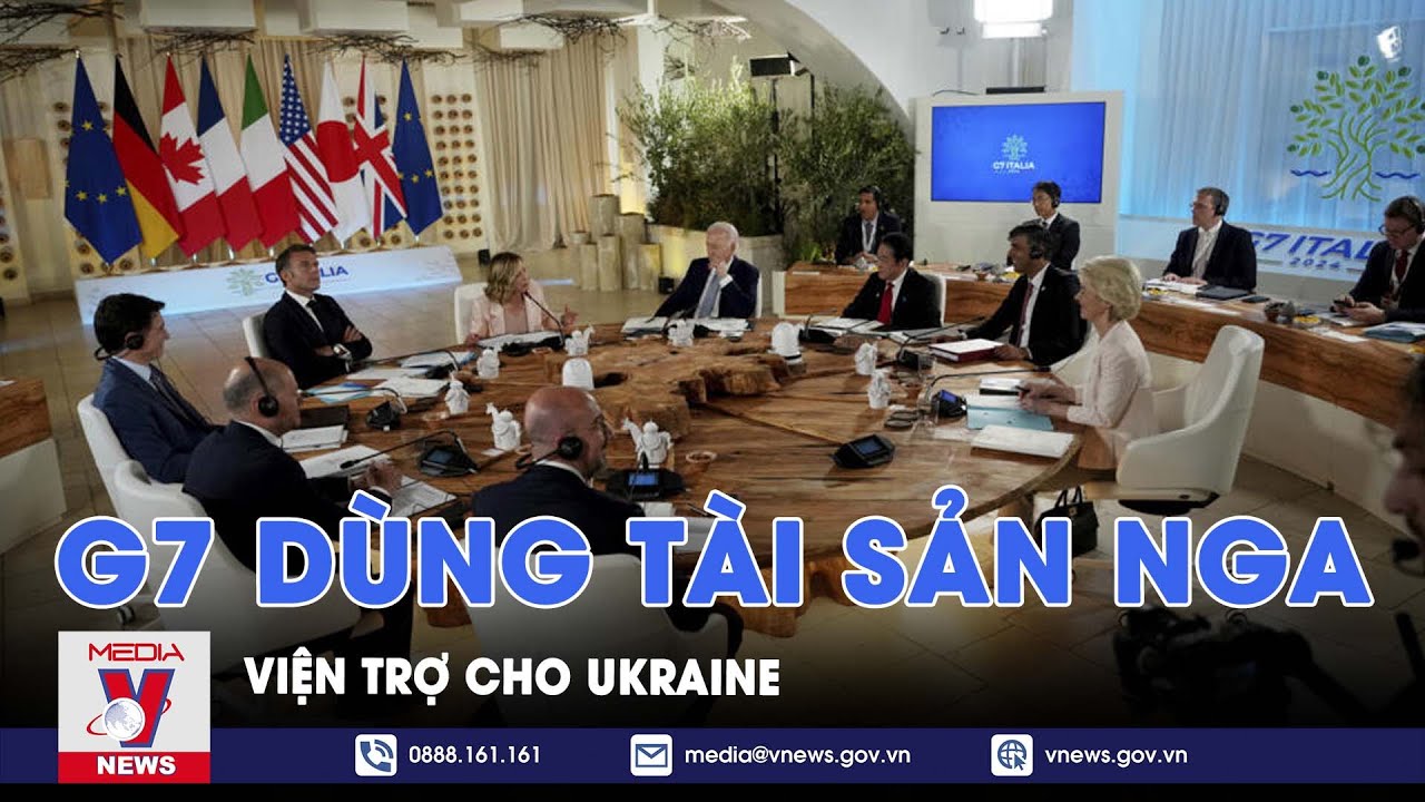 G7 dùng tài sản Nga viện trợ cho Ukraine - Tin Thế giới - VNews