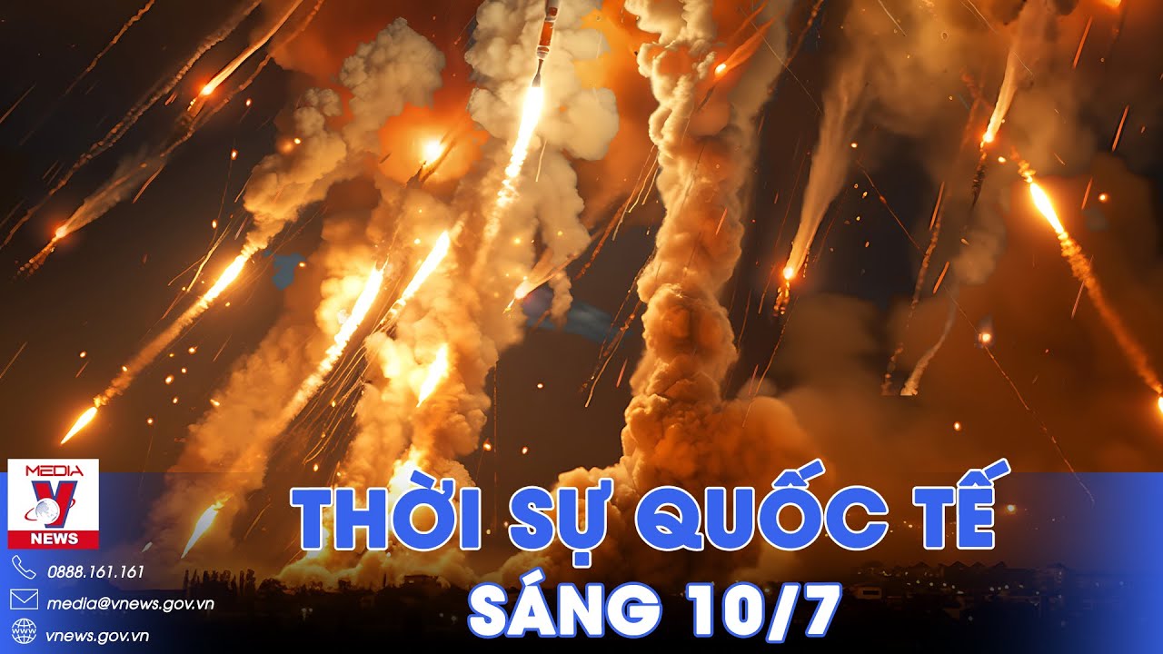 Thời sự Quốc tế sáng 10/7. Zircon, Kinzhal và hơn 30 tên lửa tầm xa của Nga ồ ạt trút xuống Ukraine