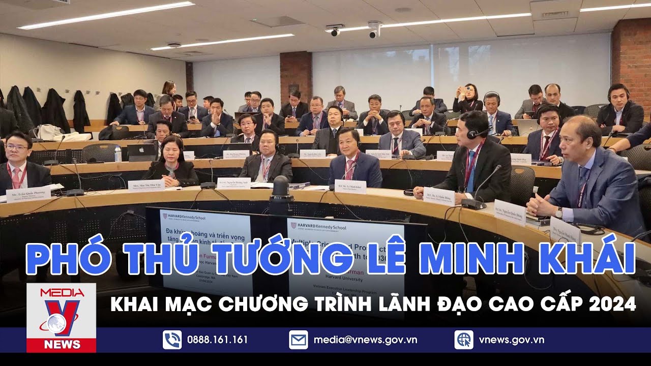 Phó Thủ tướng Lê Minh Khái khai mạc Chương trình Lãnh đạo Cao cấp 2024 - VNews