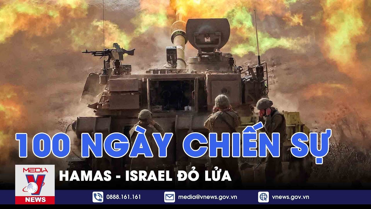 100 ngày chiến sự Hamas - Israel đỏ lửa - Thế giới hôm nay - VNews