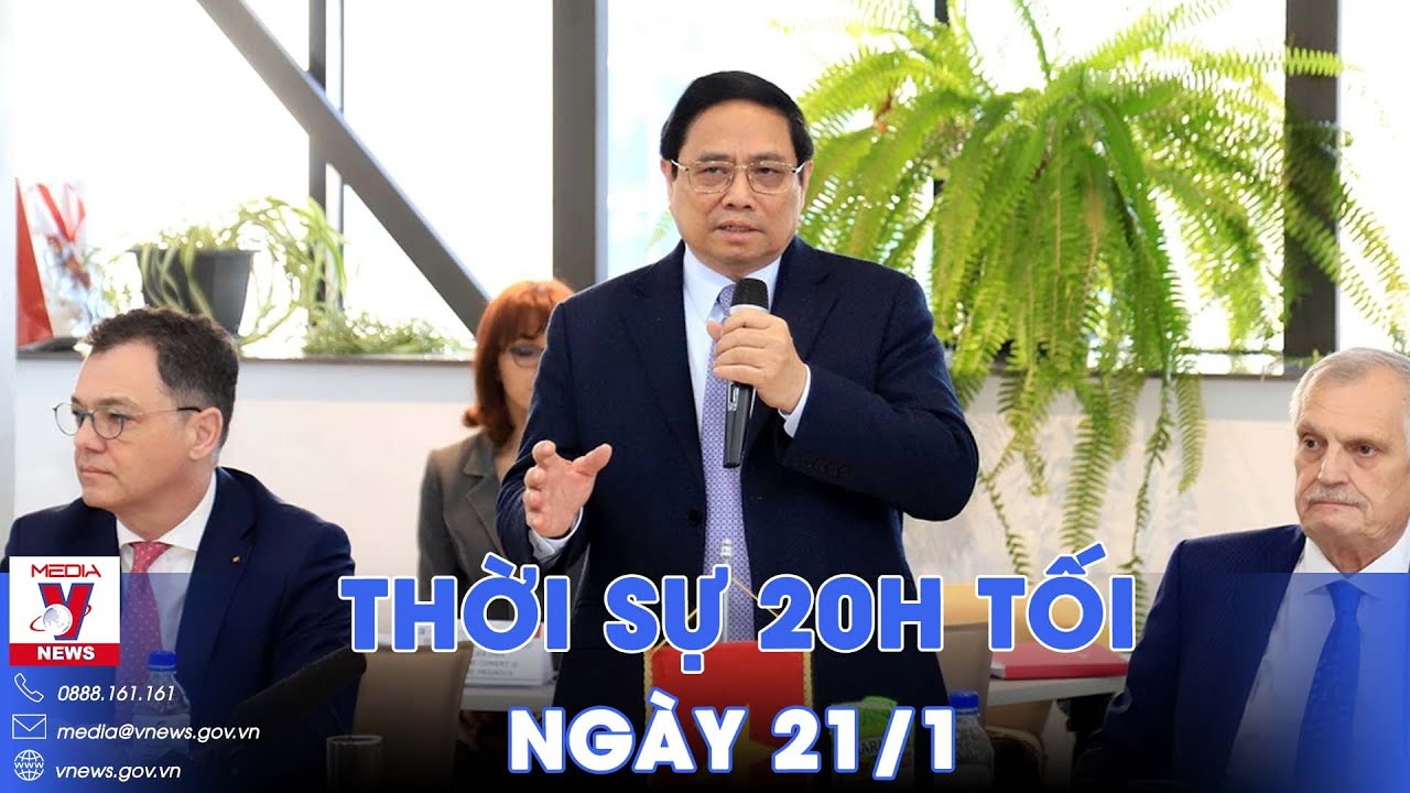 Thời sự 20h tối ngày 21/1. Thủ tướng Phạm Minh Chính thăm tỉnh Prahova của Romania - VNews