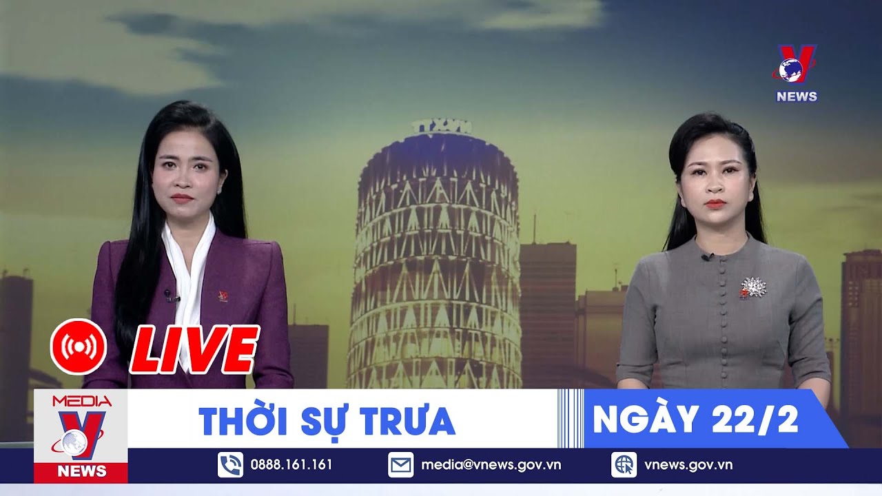 🔴[TRỰC TIẾP] Thời sự 24h cập nhật 22/2- Tin nóng Thế giới mới nhất – VNews