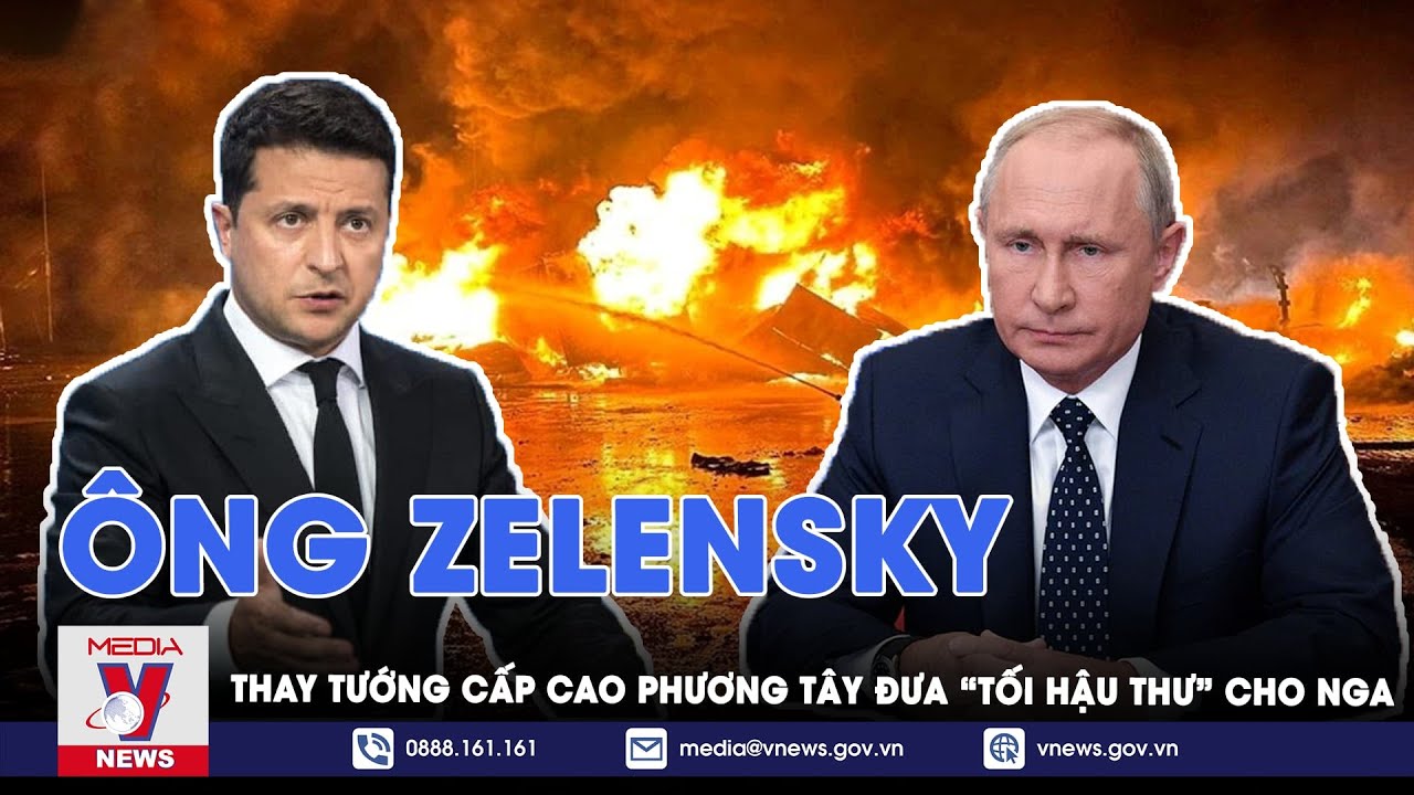 Ông Zelensky thay tướng cấp cao vì cáo buộc “nướng quân”, P.Tây ra “tối hậu thư” cho Moskva về Kiev