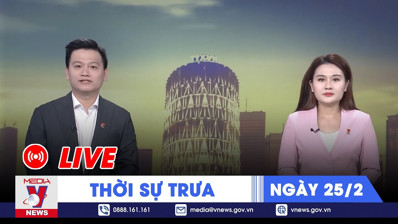 🔴[TRỰC TIẾP] Thời sự 24h cập nhật 25/2- Tin nóng Thế giới mới nhất – VNews