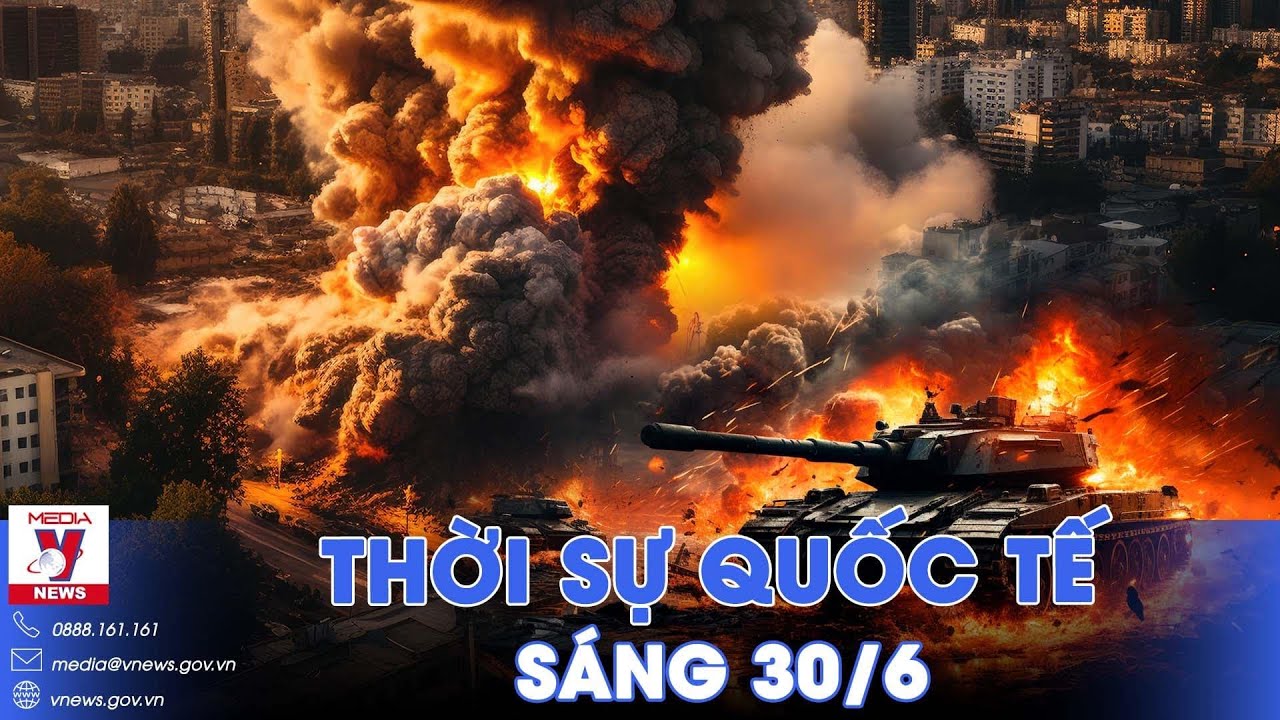 Thời sự Quốc tế sáng 30/6. Xe tăng Nga tung hoành ở Donetsk, trút hỏa lực công phá thành trì Ukraine