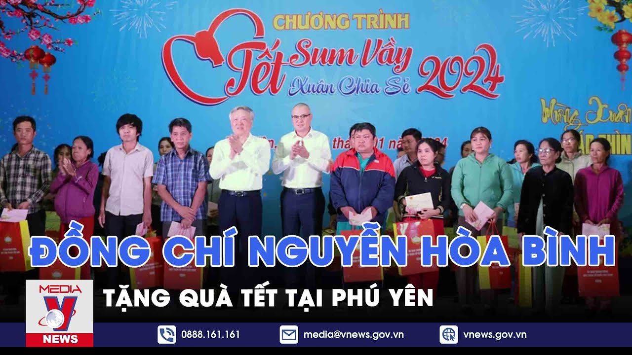 Đồng chí Nguyễn Hòa Bình tặng quà Tết tại Phú Yên - VNews