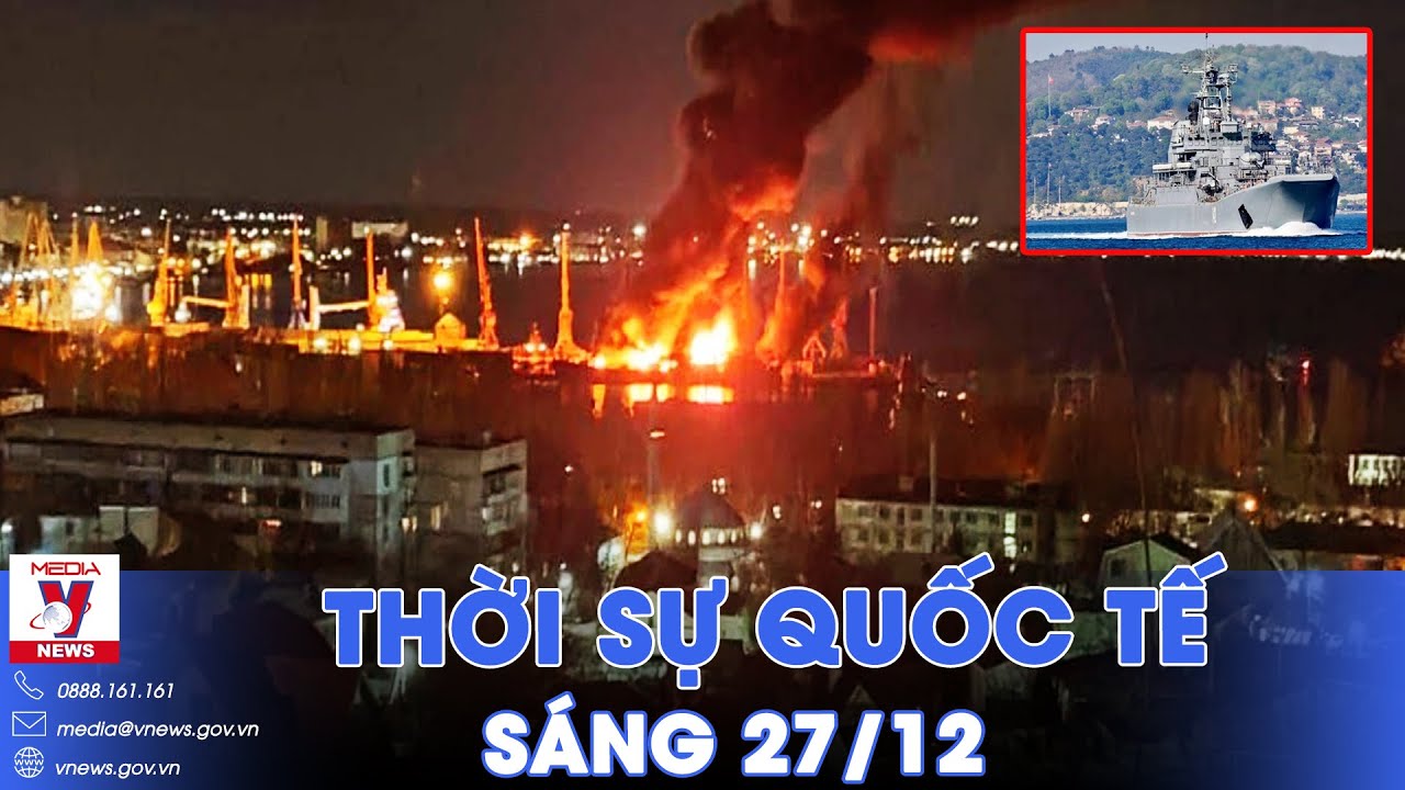 Thời sự Quốc tế sáng 27/12. Nga chuyển xong VKHN tới Belarus; loạt nước bỏ liên minh Mỹ chống Houthi