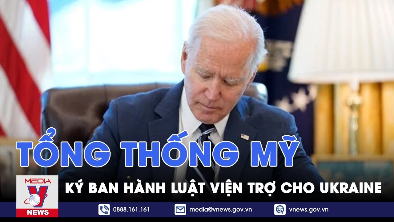 Tổng thống Mỹ ký ban hành luật viện trợ cho Ukraine - Tin thế giới - VNews