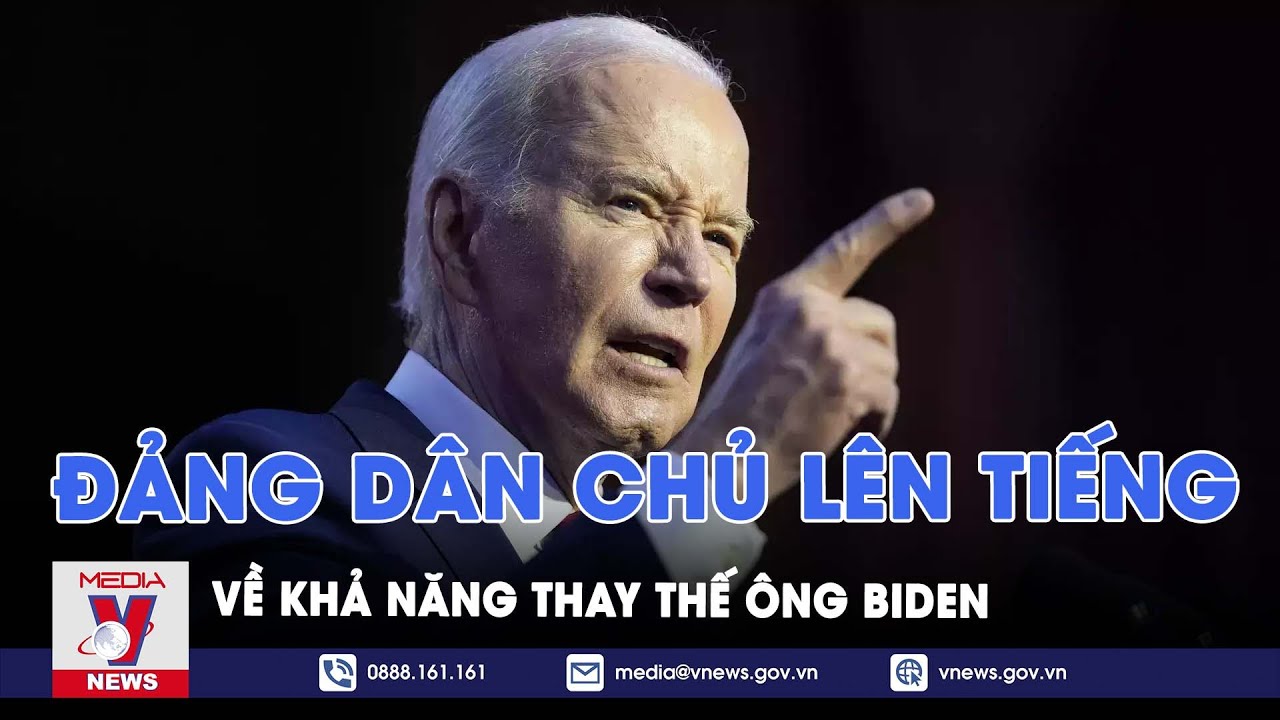 Bầu cử Mỹ: Đảng Dân chủ lên tiếng về khả năng thay thế ông Joe Biden - Tin Thế giới - VNews