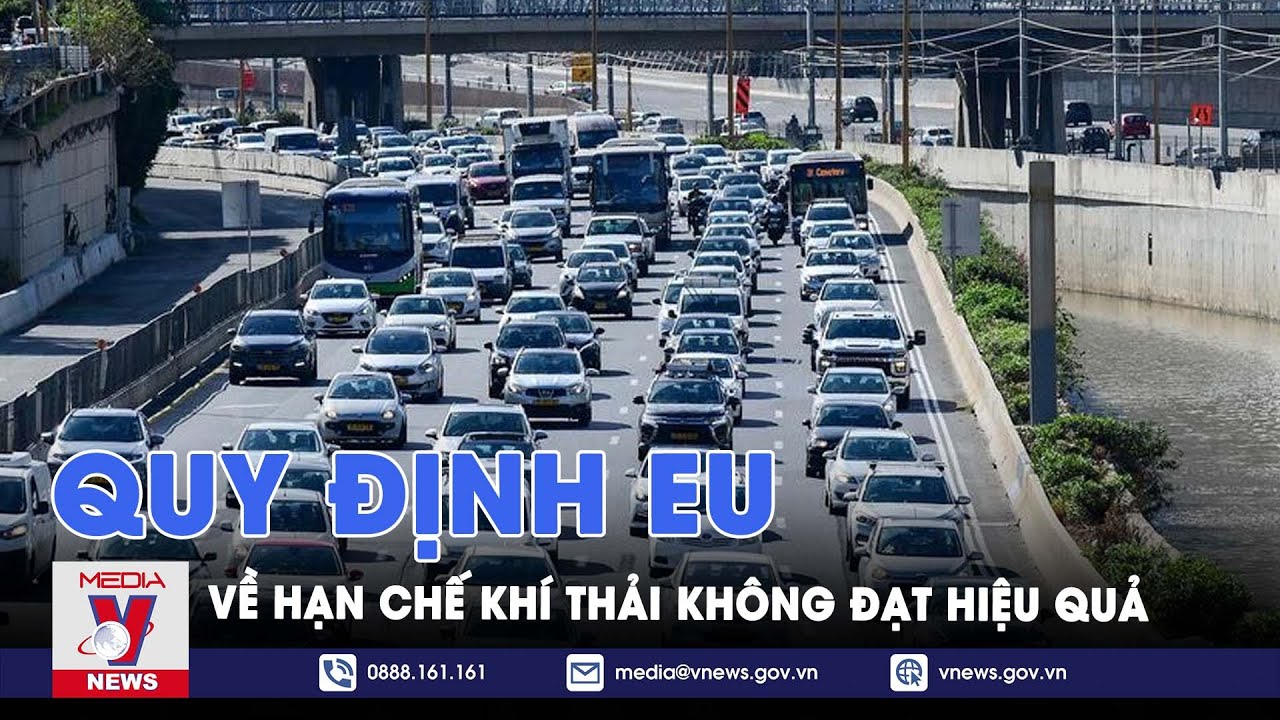 Quy định EU về hạn chế khí thải không đạt hiệu quả  - Tin thế giới - VNews