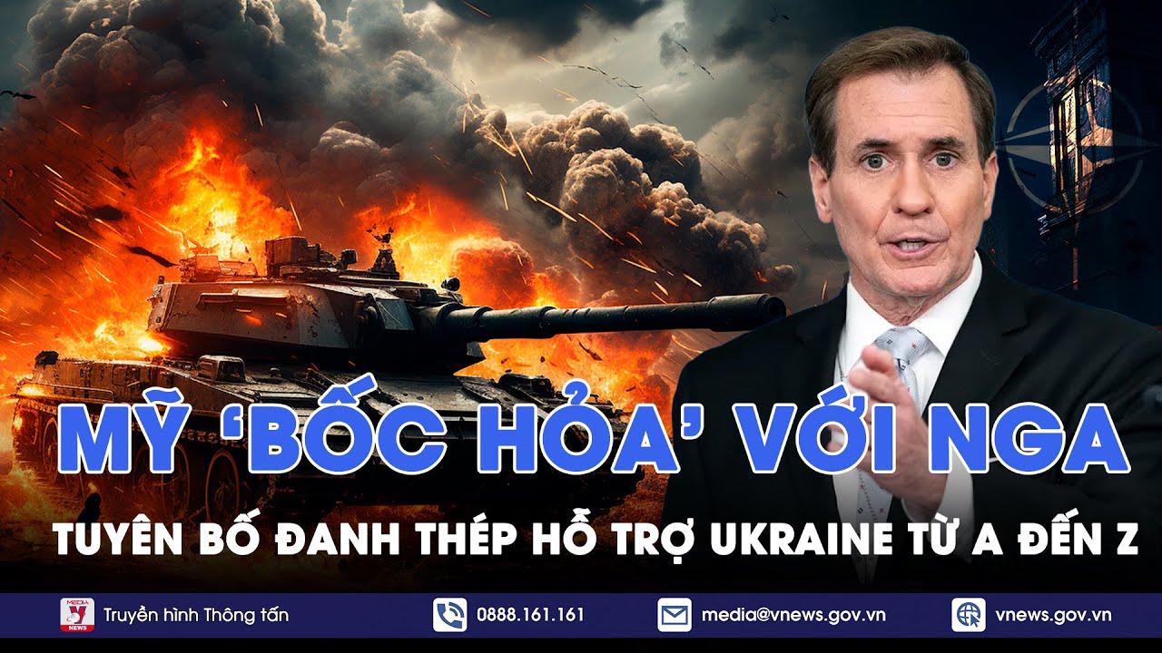 Mỹ ‘nổi cơn thịnh nộ’: Tuyên bố đanh thép ủng hộ Ukraine - VNews