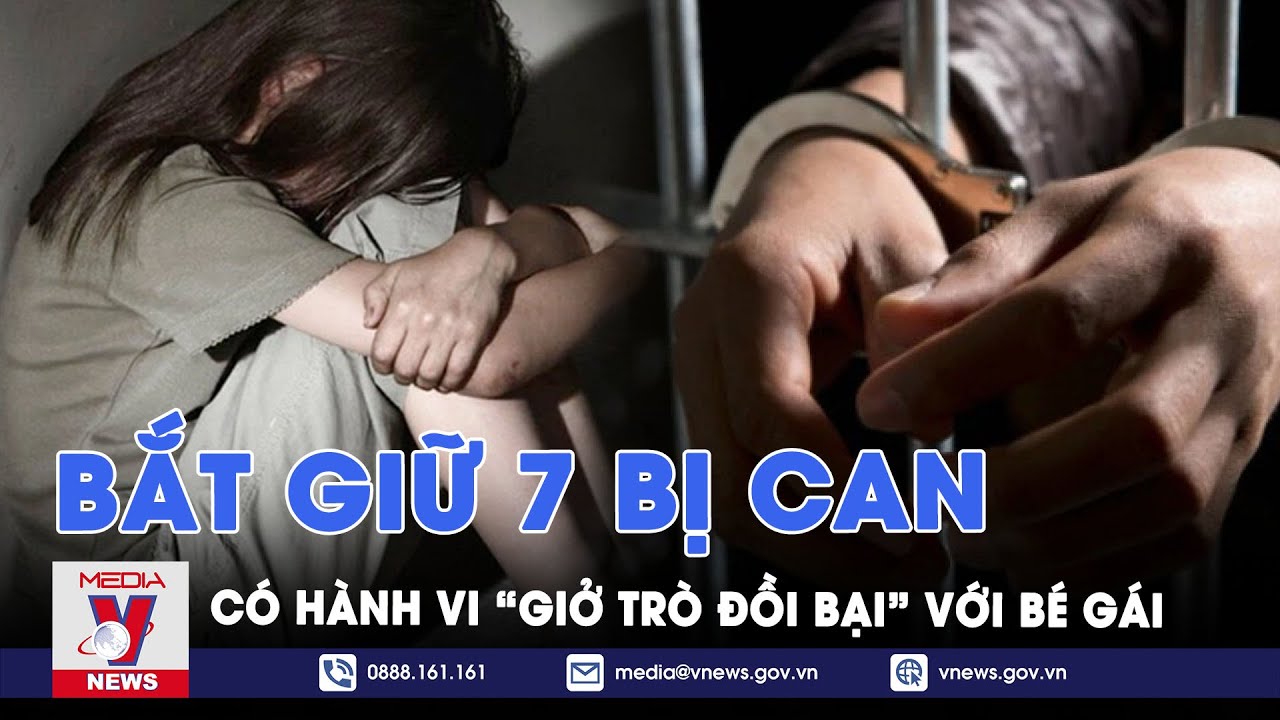 Tin tức 24h tối 16/3:Bắt giữ 7 bị can có hành vi “giở trò đồi bại” với bé gái sinh năm 2009 ở Cà Mau