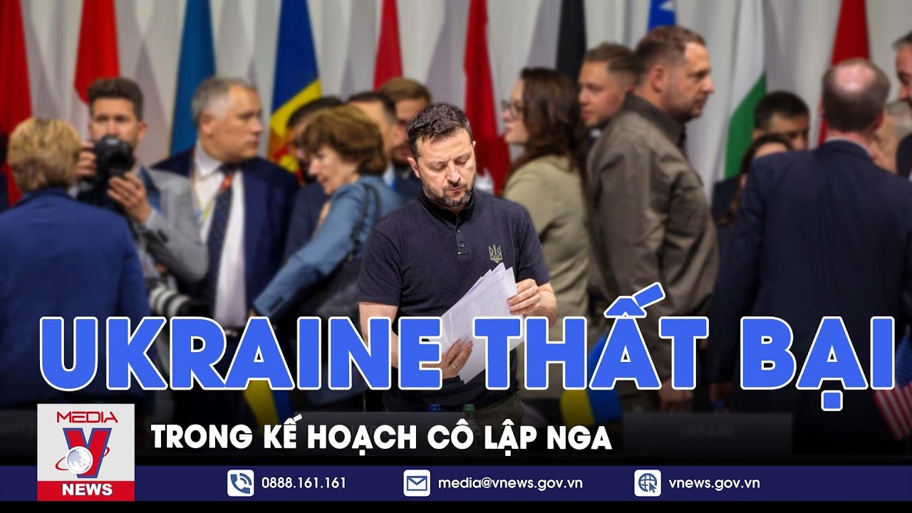 Đổ sập kế hoạch cô lập Nga của Ukraine và hồi kết cho xung đột bị bỏ ngỏ - VNews