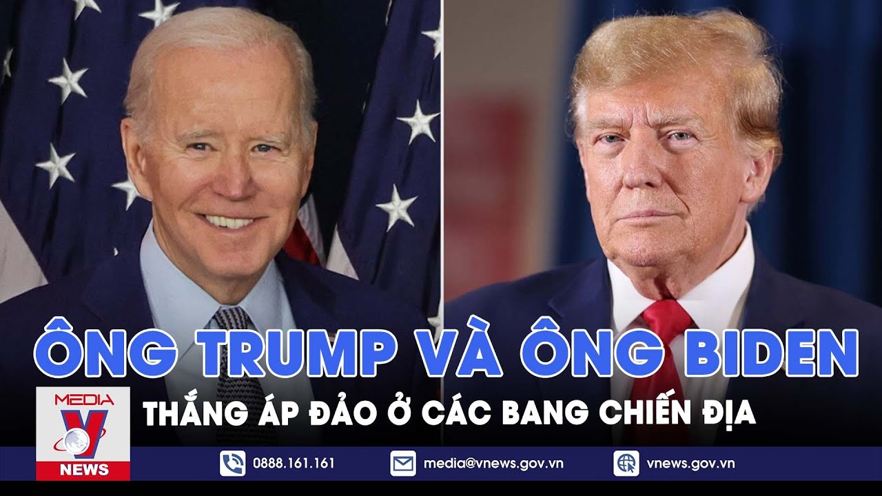 Siêu thứ Ba: Donald Trump và Joe Biden tiến tới chiến thắng áp đảo - Tin thế giới - VNews