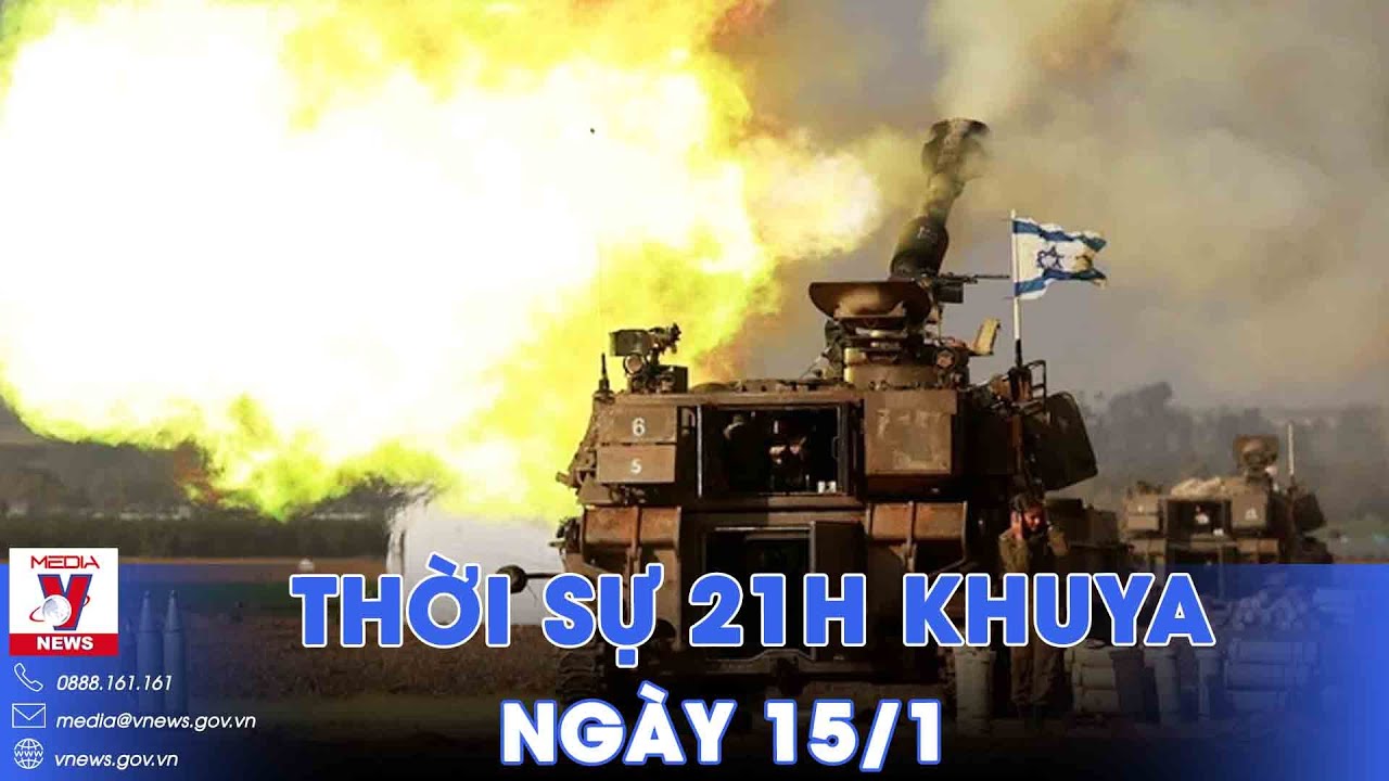 Thời sự 21h khuya 15/01. 100 ngày chiến sự Hamas - Israel đỏ lửa - VNews