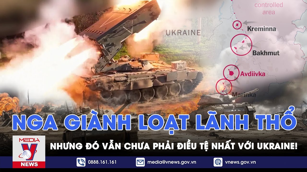 Thừa thắng xông lên, Nga giành loạt lãnh thổ ở Donetsk, nhưng đó vẫn chưa phải điều tệ nhất với Kiev