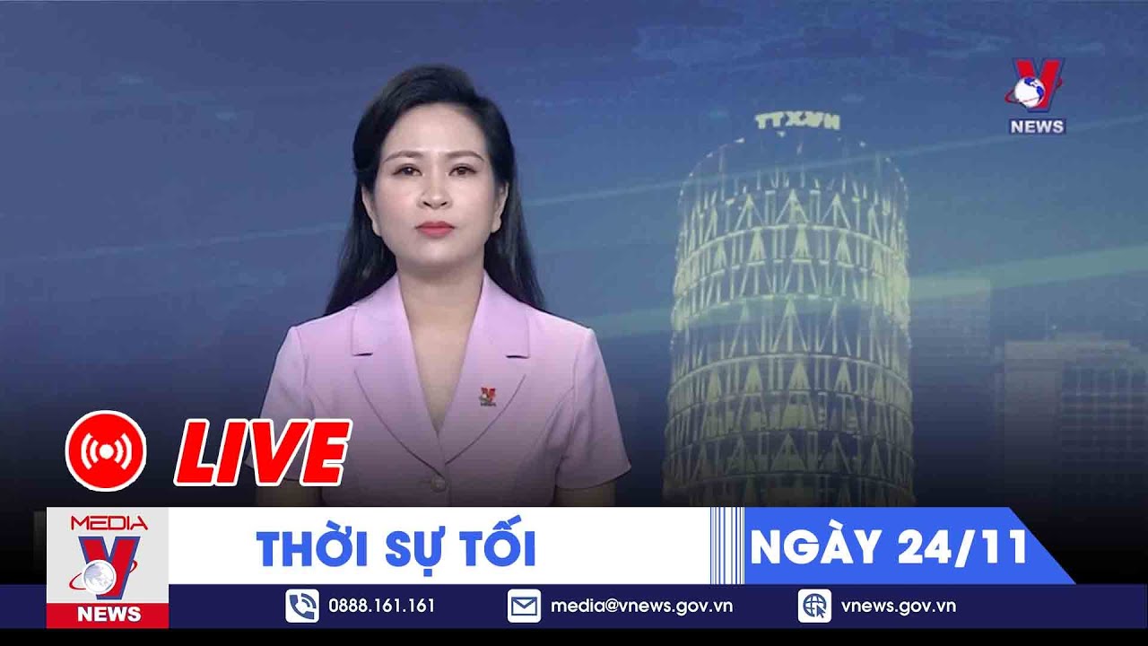 🔴[TRỰC TIẾP] Thời sự 24h cập nhật tối 24/11 - Tin nóng Thế giới mới nhất – VNEWS