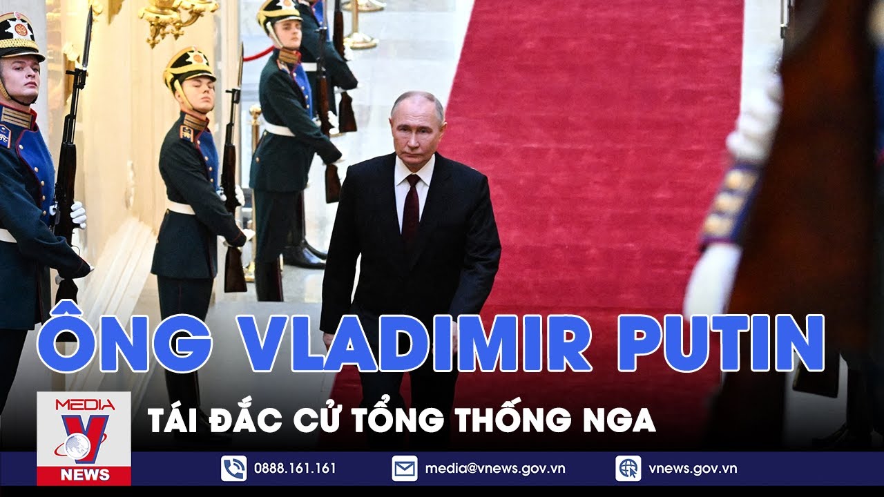 Ông Vladimir Putin nhậm chức Tổng thống lần thứ 5 - VNews