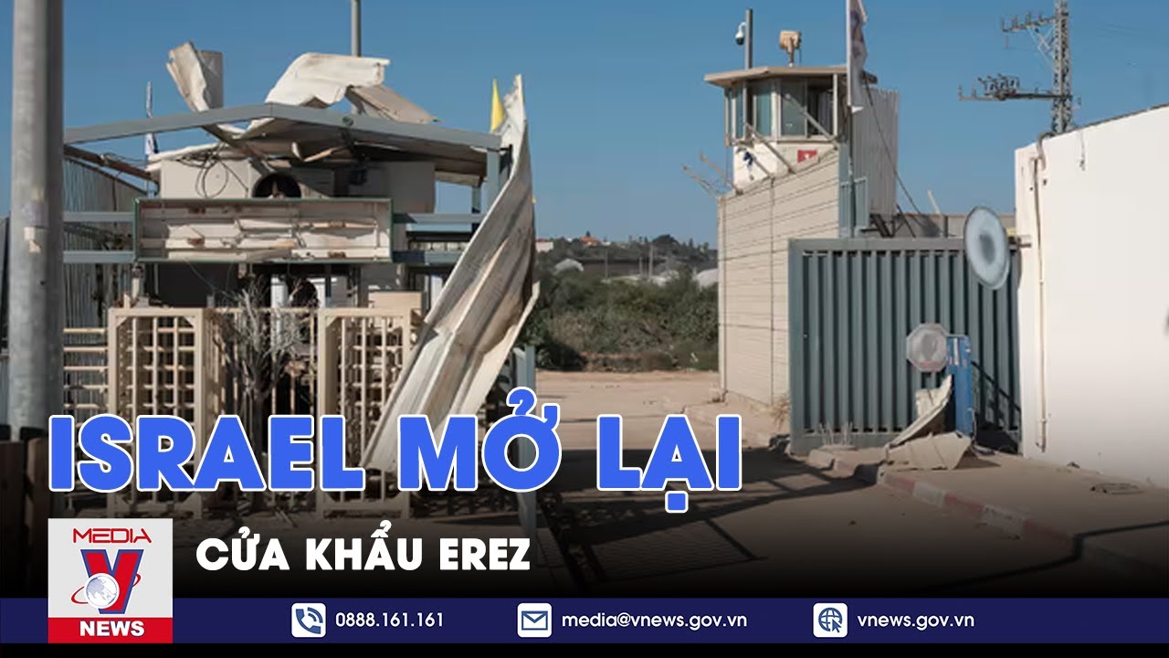 Israel mở lại cửa khẩu Erez - Tin thế giới - VNews