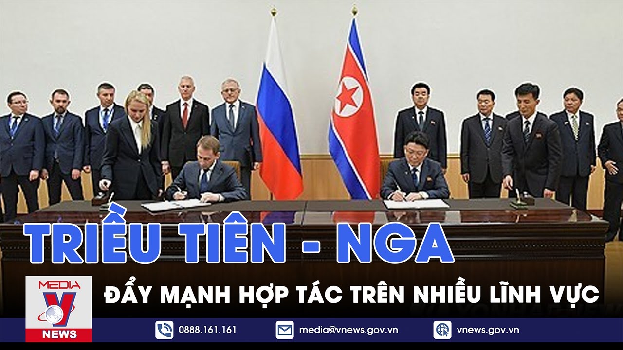 Triều Tiên - Nga: Tăng cường đẩy mạnh hợp tác, mối quan hệ cùng phát triển - VNews