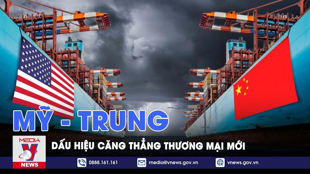 Dấu hiệu căng thẳng thương mại mới Mỹ - Trung - Thế giới hôm nay - VNews