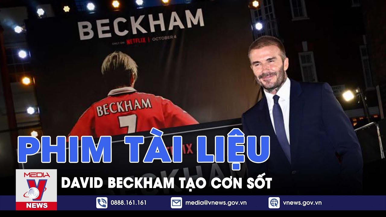 Phim tài liệu về David Beckham tạo cơn sốt - Tin thế giới - VNEWS