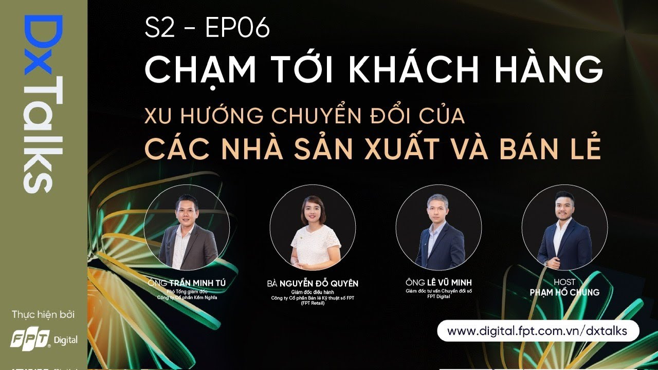 DxTalks | Mùa 2 | Tập 6 "Chạm tới khách hàng - Xu hướng chuyển đổi của các nhà sản xuất và bán lẻ"