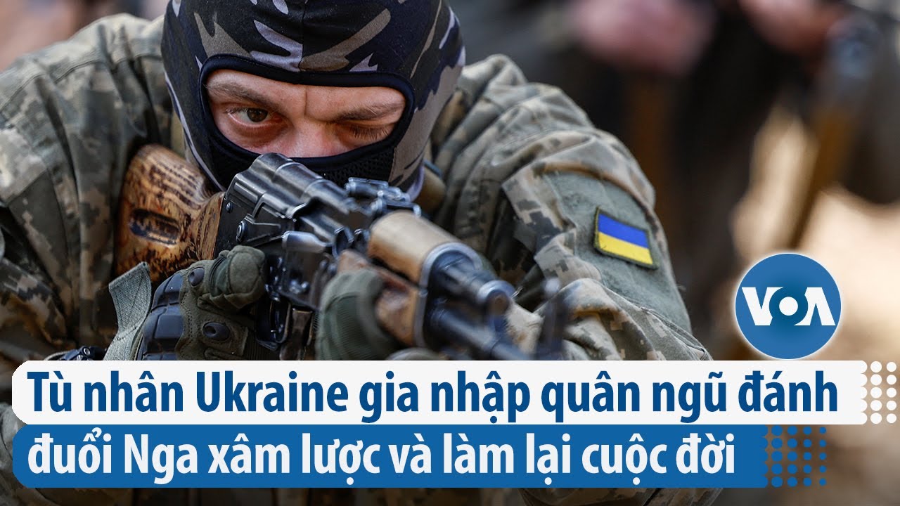 Tù nhân Ukraine gia nhập quân ngũ đánh đuổi Nga xâm lược và làm lại cuộc đời | VOA Tiếng Việt