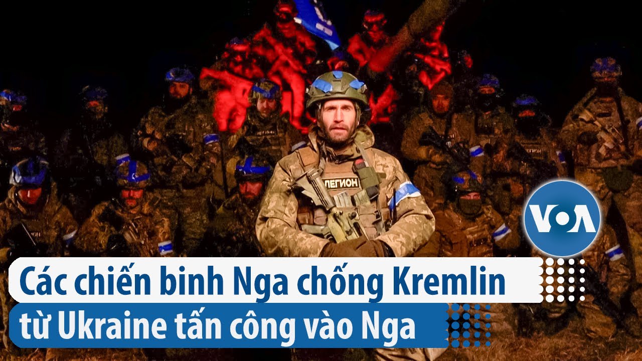 Các chiến binh Nga chống Kremlin từ Ukraine tấn công vào Nga | VOA Tiếng Việt