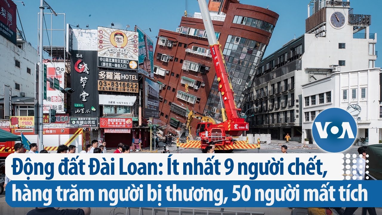 Động đất Đài Loan: Ít nhất 9 người chết, hàng trăm người bị thương, 50 người mất tích| VOATiếng Việt