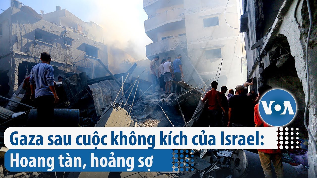 Gaza sau cuộc không kích của Israel: Hoang tàn, hoảng sợ | VOA Tiếng Việt