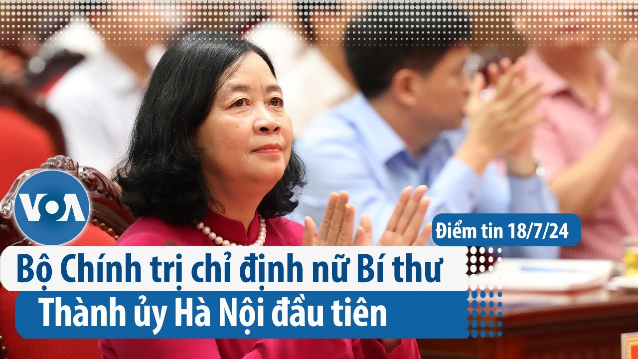 Bộ Chính trị chỉ định nữ Bí thư Thành ủy Hà Nội đầu tiên | Điểm tin VN | VOA Tiếng Việt