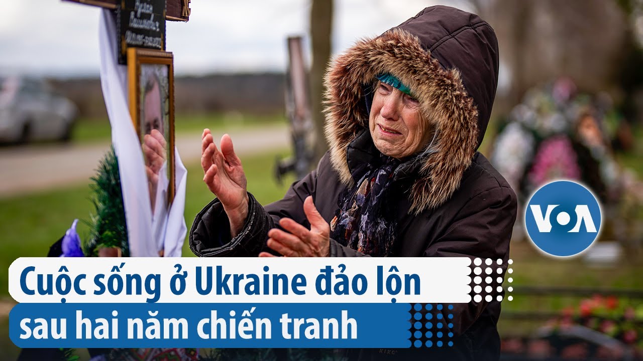 Cuộc sống ở Ukraine đảo lộn sau hai năm chiến tranh | VOA Tiếng Việt