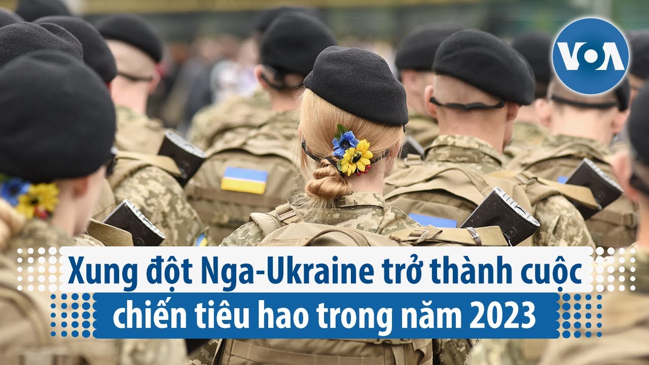 Xung đột Nga-Ukraine trở thành cuộc chiến tiêu hao trong năm 2023 | VOA Tiếng Việt