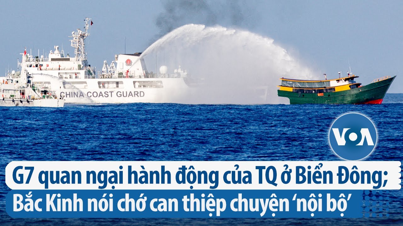 G7 quan ngại hành động của TQ ở Biển Đông; Bắc Kinh nói chớ can thiệp chuyện ‘nội bộ’ |VOATiếng Việt