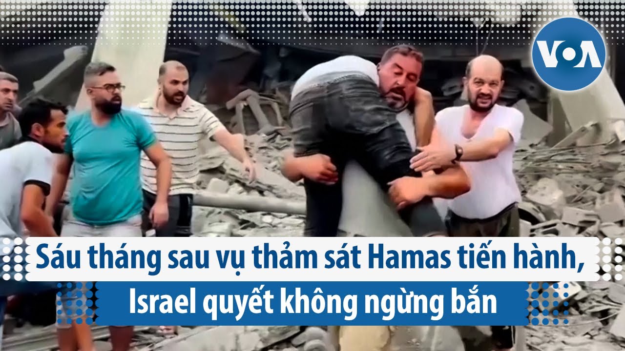 Sáu tháng sau vụ thảm sát Hamas tiến hành, Israel quyết không ngừng bắn | VOA Tiếng Việt