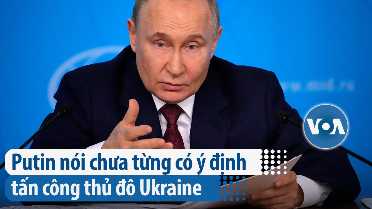 Putin nói chưa từng có ý định tấn công thủ đô Ukraine | VOA Tiếng Việt