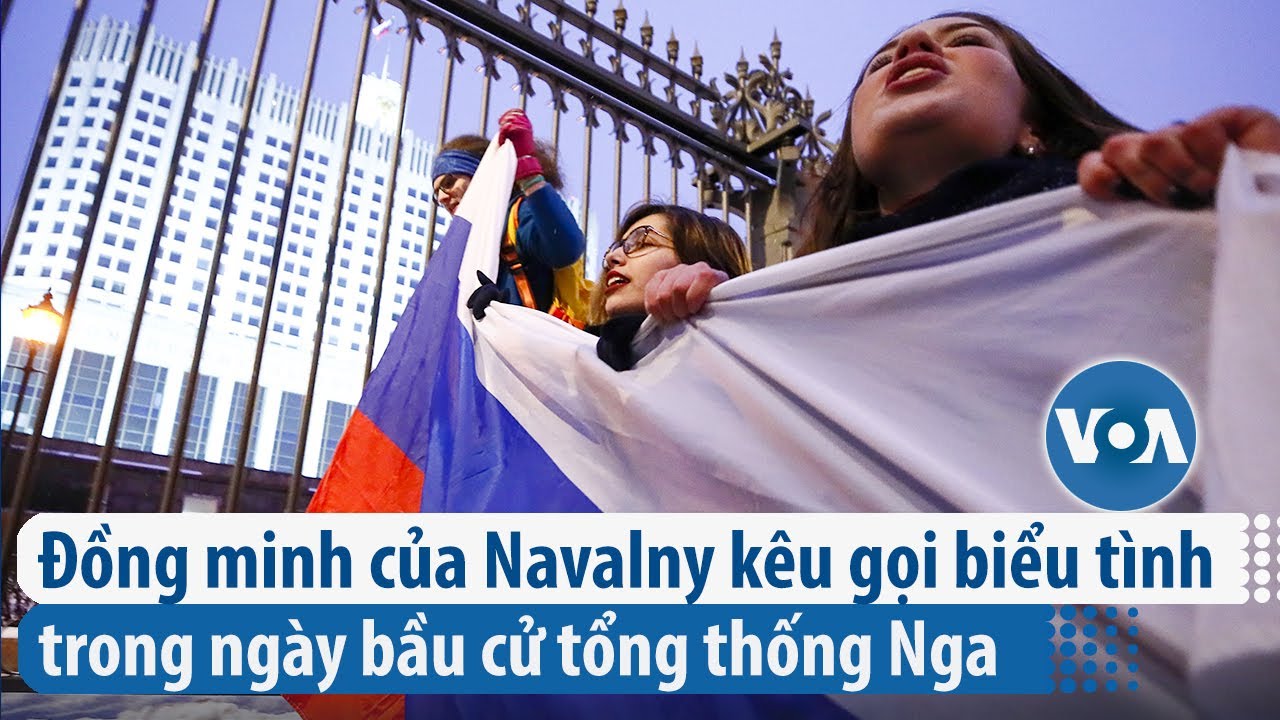 Đồng minh của Navalny kêu gọi biểu tình trong ngày bầu cử tổng thống Nga | VOA Tiếng Việt