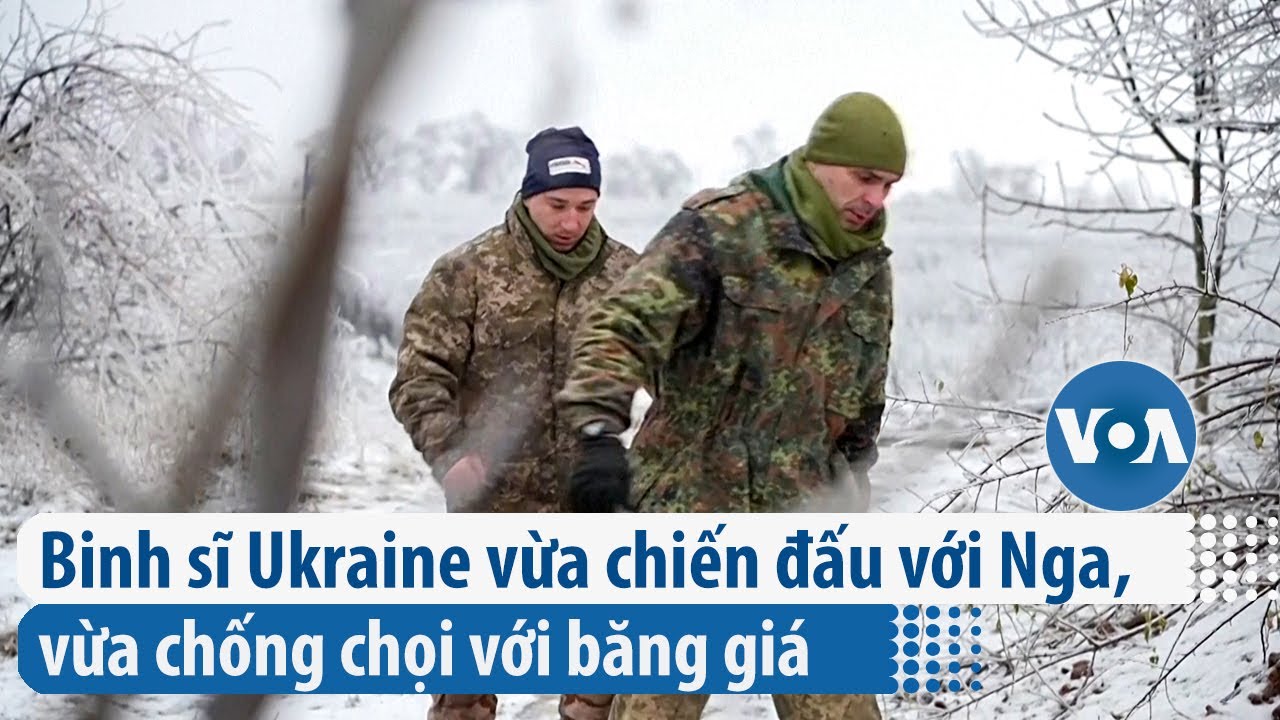 Binh sĩ Ukraine vừa chiến đấu với Nga, vừa chống chọi với băng giá | VOA Tiếng Việt