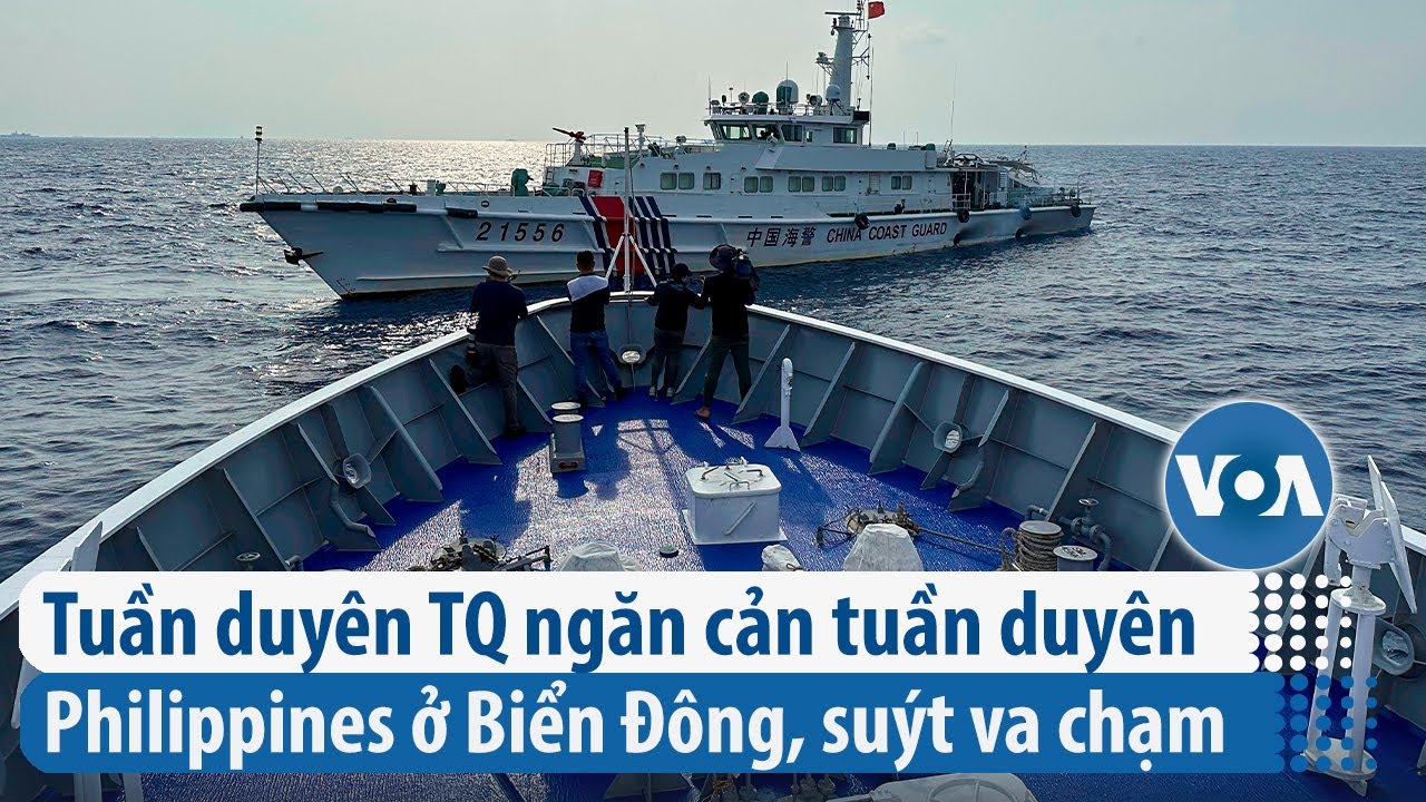 Tuần duyên Trung Quốc ngăn cản tuần duyên Philippines ở Biển Đông, suýt va chạm | VOA Tiếng Việt