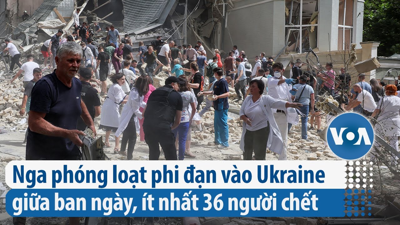 Nga phóng loạt phi đạn vào Ukraine giữa ban ngày, ít nhất 36 người chết  | VOA Tiếng Việt